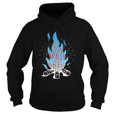 Garena free fire is one of the most popular free battle games this year. Stay Wild And Free Fire Blue Shirt Trend T Shirt Store Online