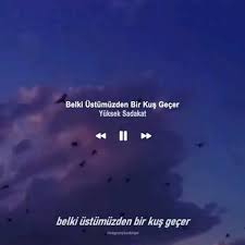 belki ustumuzden bir kus gecer yuksek sadakat video 2021 ilham verici sozler tupac sozleri muzik videolari