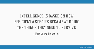 Intelligence is based on how efficient ...