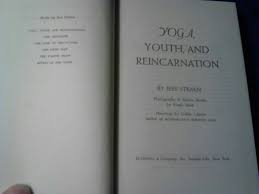 Jess stearn was an experienced reporter and man of t. Yoga Youth And Reincarnation