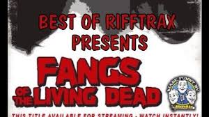 Fangs of the Living Dead | RiffTrax Wiki | Fandom