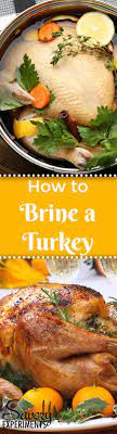 How To Brine A Turkey A Step By Step Guide For Brining Turkey Tips For A Better Turkey How To Brown Turkey Skin An Recipes Turkey Dishes Juicy Turkey Recipe