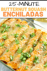 Delicious Dinner In 25 Minutes Butternut Squash Enchiladas Yum Vegetarian Enchi In 2020 Butternut Squash Recipes Healthy Healthy Squash Recipes Butternut Recipes