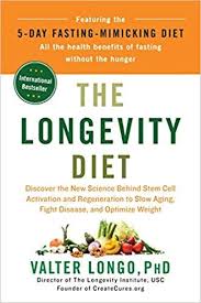 The Longevity Diet Discover The New Science Behind Stem Cell Activation And Regeneration To Slow Aging Fight Dis Longevity Diet Diet And Nutrition Slow Aging