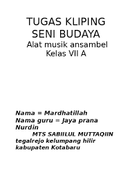 Bacalah setiap soal dengan teliti. Tugas Kliping Seni Budaya Alat Musik Ans