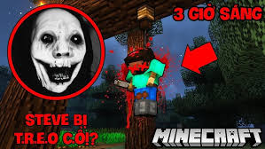 NẾU BẠN THẤY STEVE BỊ TREO CỔ TRONG THẾ GIỚI MINECRAFT LÚC 3 GIỜ SÁNG THÌ  MỌI CHUYỆN ĐÃ QUÁ MUỘN!!?