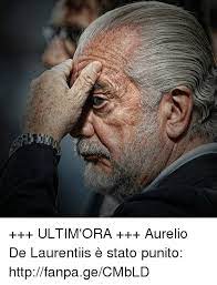 The de laurentiis company is actively producing several film and tv. Ultim Ora Aurelio De Laurentiis E Stato Punito Httpfanpagecmbld Meme On Me Me