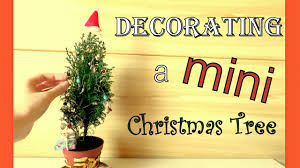 The sisters like to get out their christmas decorations and start decorating their christmas tree in early december so they can enjoy the sight of the sparkling tree for many days. Decorating A Miniature Christmas Tree Cute Diy Tiny Ornaments By Fluffyhedgehog Youtube