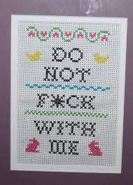 I've been mia for awhile but i finally found some inspiration from my favorite murder! 25 Scandalous Needlepoints Your Grandma Would Hate