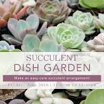 Succulent Dish Garden Workshop