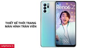Oppo reno 6 z 5g is the upcoming mobile that is a great combination of functionality and style. Ä'iá»‡n Thoáº¡i Oppo Reno6 Z 5g Thu CÅ© Ä'á»•i Má»›i Gia Æ°u Ä'ai