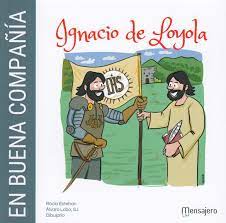 Desafíos y retos, tomando parte en acciones bélicas heroicas, hasta caer seriamente herido en el sitio de. En Buena Compania Ignacio De Loyola Spanish Edition Alvaro Lobo Esteban Rocio Dibujario 9788427143159 Amazon Com Books