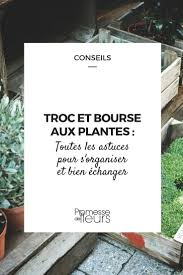 Troc Ou Bourse Aux Plantes Nos Conseils Pour S Organiser Plante Astuce Jardinage Jardin Naturel