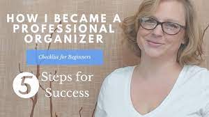 The growing need for professional organizers. 5 Steps To Become A Professional Organizer Checklist For New Organizers Youtube