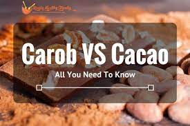 Carob Vs Cacao All You Need To Know Simply Healthy Family