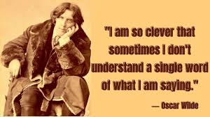 I Am So Clever That Sometimes I Don T Understand A Single Word Of What I Am Saying Oscar Wilde 1280x720 R Quotesporn
