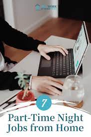 7 Part Time Night Jobs From Home In 2021 Night Jobs Working From Home Work From Home Jobs