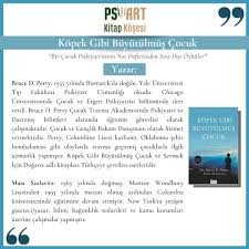 À¦ À¦à¦ À¦° Psiart Psiart Kitap Kosesi Nde Bu Hafta Kopek Gibi Buyutulmus Cocuk