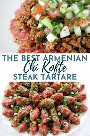 The Best Chi Kofte Armenian Steak Tartare Raw Food Recipes Raw Beef Recipe Minced Beef Recipes