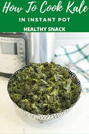 How To Cook Kale In Instant Pot Simple Sumptuous Cooking How To Cook Kale Cooked Kale Recipes Instant Pot