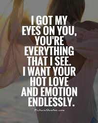 You're a miracle, and i realized this from the first moment i set my eyes on you. See My Eyes Quotes Quotesgram