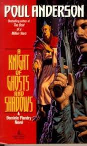 Dominic flandry poul anderson 'ın technic history bilim kurgu serisinin ikinci yarısının kahramanı ve kurgusal bir karakter. A Knight Of Ghosts And Shadows Dominic Book By Poul Anderson