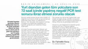 Check spelling or type a new query. Dr Fahrettin Koca On Twitter Yurtdisi Tedbirleri Artiriyoruz 28 Araliktan Itibaren Yurtdisindan Ulkemize Hava Yoluyla 30 Araliktan Itibaren Kara Yoluyla Gelen Her Yolcunun Son 72 Saat Icinde Yapilmis Negatif Pcr Test Sonucu