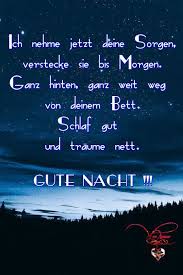 Ich Nehme Jetzt Deine Sorgen Verstecke Sie Bis Morgen Ganz Hinten Ganz Weit W Bis Deine Ga Liebe Gute Nacht Grusse Gute Nacht Lustig Gute Nacht Liebe