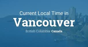 Current Local Time In Vancouver British Columbia Canada