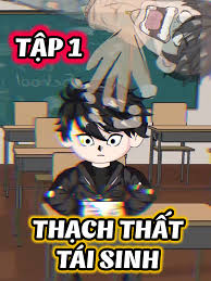 Tái Sinh: Thạch Thất Tái Sinh