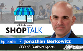 ShopTalk Episode 17: EastPoint Sports CEO Jonathan Berkowitz