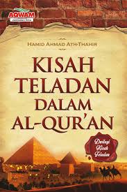 Rasulullah shalallahu 'alaihi wa sallam menganjurkan umatnya untuk membaca surat ini pada hari. Kisah Teladan Dalam Al Quran Aqwam Lazada Indonesia