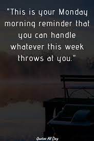 35 Fresh Monday Motivation Quotes You Must See Quotes All Day In 2020 Monday Motivation Quotes Morning Motivation Quotes Motivational Quotes