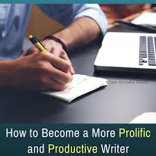 How To Become A More Prolific And Productive Writer Creative Writing Tips Book Writing Tips Blog Writing Tips