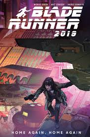 Thankfully fans of the franchise are used to being patient since they waited 35 years for blade runner's film sequel, blade runner 2049, to come out. Blade Runner 2019 Volume 3 Home Again Home Again Green Michael Johnson Mike Guinaldo Andres Amazon De Bucher