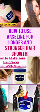 How To Use Vaseline For Longer And Stronger Hair Growth In This Article We Will Explain You How To Use Vaseline Strong Hair Help Hair Grow Vaseline For Hair