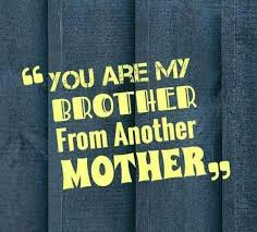 Birthday Quotes For Little Sister From Another Mother Brother Need Not Be From Same Mother Brother Birthday Quotes Big Brother Quotes Sister Quotes