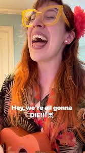 ☀️☠️ #wereallgonnadie #originalsong #comedy #funny #humor #truth #ukulele  #freddaisy