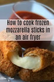 How To Cook Frozen Mozzarella Sticks In Air Fryer Mama Cheaps