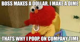 Your daily dose of fun! Boss Makes A Dollar I Make A Dime Know Your Meme