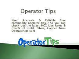 online mcx commodity live calls operatortips com