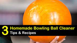 3 Fast & Easy Bowling Ball Cleaner Recipes