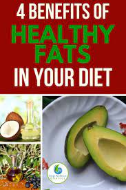 4 Benefits Of Eating Healthy Fats Healthy Fats Benefits Of Organic Food Healthy Eating