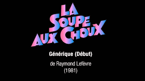 La Soupe Aux Choux Generique Debut Raymond Lefevre Hq Version Soupe Au Chou Musique Film Soupes