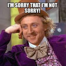 We did not find results for: I Am Not Sorry Meme
