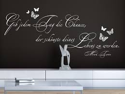 Wandtattoo Gib Jedem Tag Die Chance Der Schonste Deines Lebens Zu Werden