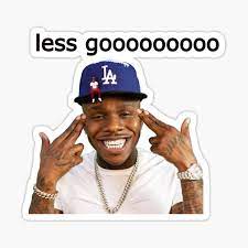 Dababy saying let's go loop 10 hour version less goo. Lets Go Baby Stickers Redbubble