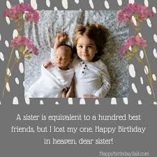 Check spelling or type a new query. Happy Birthday Sister In Heaven Birthday Wishes For Sis In Heaven