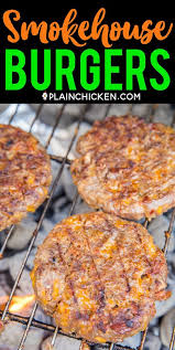 Smokehouse Burgers The Best Burgers Ever Ground Beef And Sausage Loaded With Cheddar C Grilled Burger Recipes Sausage Burger Recipes Chicken Burgers Recipe