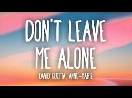 Check spelling or type a new query. Dont Leave Me Alone Feat Anne Marie Mp3 Download 320kbps